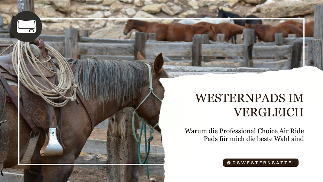Westernpads im Vergleich – Warum die Professional Choice Air Ride Pads für mich die beste Wahl sind